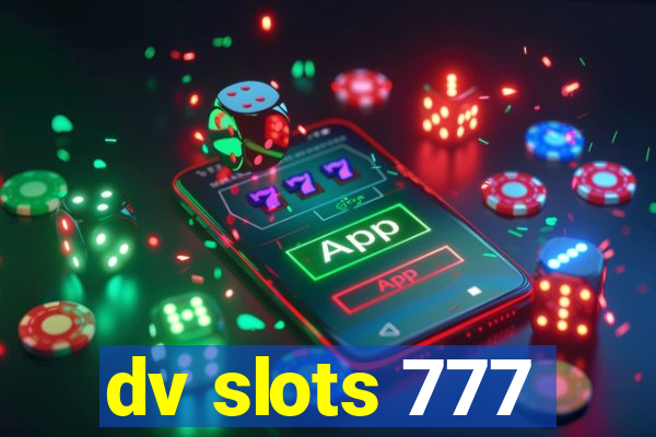 dv slots 777